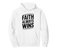 Faith Always Wins Message chrétien inspirant Sweat à Capuche