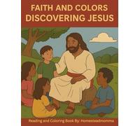 Faith and Colors: Discovering Jesus: Reading and Coloring Book