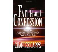 Faith and Confession by Capps Charles (1-Jun-1987) Paperback