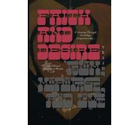 Faith and Desire: Islam, Marriage, and Love: A Journey Through Courtship, Companionship, and Ethical Intimacy in Muslim Life