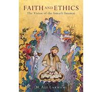 Faith and Ethics: The Vision of the Ismaili Imamat