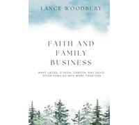 Faith and Family Business: What Jacob, Gideon, Samson, and David Offer Families Who Work Together