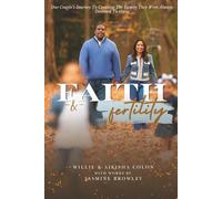 Faith and Fertility: One Couple's Journey to Creating the Family They Were Always Destined to Have