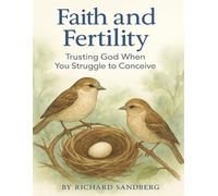 Faith and Fertiliy: Trusting God When You Struggle to Conceive