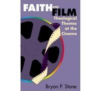 Faith and Film Bryan P. Stone (Auteur)