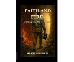 Faith and Fire: Walking with the Holy Ghost