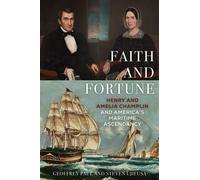 Faith and Fortune Henry and Amelia Champlin and America's Maritime Ascendancy - Geoffrey Paul - Lyons Press - ebook (ePub) - Livre
