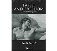 Faith and Freedom, Challenges in Contemporary Theology David B. Burrell (Auteur)
