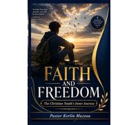 FAITH AND FREEDOM: The Christian Youth's Inner Journey