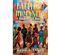 Faith and Humanity: A Black British Journey of Discovery and Belonging