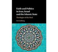 Faith and Politics in Iran, Israel, and the Islamic State: Theologies of the Real - [Version Originale] Inconnu (Auteur)