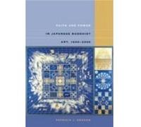 Faith and Power in Japanese Buddhist Art 16002005 by Patricia J. Graham Patricia Jane Graham (Auteur)