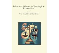 Faith and Reason: A Theological Exploration