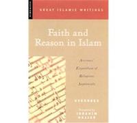 Faith and Reason in Islam: Averroes' Exposition of Religious Arguments