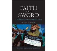 Faith And Sword: A Short History Of Christian-Muslim Conflict (Globalities) (Paperback) Alan G Jamieson, (Auteur)