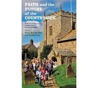 Faith and the Future of the Countryside - [Version Originale] Jill Hopkinson, Jill Hopkinson, Alan Smith, Rowan Williams (Auteur)