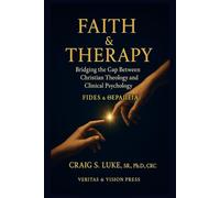 FAITH AND THERAPY: Bridging the Gap Between Christian Theology and Clinical Psychology