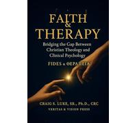 FAITH AND THERAPY: Bridging the Gap Between Christian Theology and Clinical Psychology