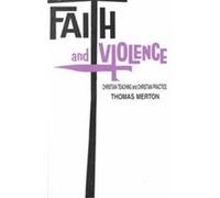 Faith and Violence Thomas Merton (Auteur)