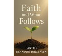 Faith and What Follows
