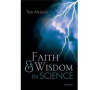 Faith And Wisdom In Science (Paperback) Tom Professor Of Physics And Pro - Vice - Chancellor For Research Mcleish, University Of Durham (Auteur)