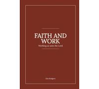 Faith and Work: Working as unto the Lord