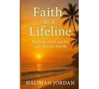 Faith as a Lifeline: Faith, Survival, and the Light Beyond Suicide