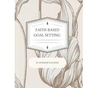 Faith-Based Goal Setting: By Jennifer Suzanne