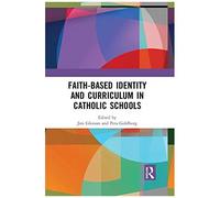 Faith-Based Identity And Curriculum In Catholic Schools