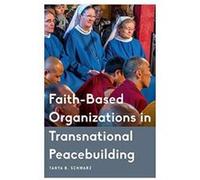 Faith-Based Organizations in Transnational Peacebuilding (Critical Perspectives on Religion in International Politics) - [Version Originale] Inconnu (Auteur)