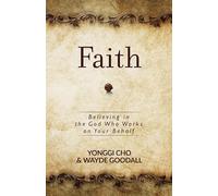 Faith: Believing in the God Who Works on Your Behalf
