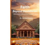 Faith Beyond Boundaries: Indian Christian Leaders and Their Contribution to Mission