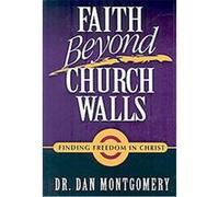 Faith Beyond Church Walls Dan Montgomery (Auteur)