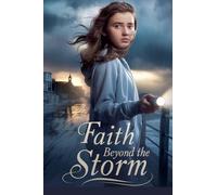 Faith Beyond the Storm