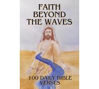Faith Beyond the Waves: 100 Daily Bible Verses