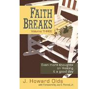 Faith Breaks, Volume 3: Even More Thoughts On Making It A Good Day