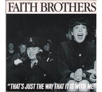 FAITH BROTHERS - THAT'S JUST THE WAY IT IS WITH ME 7 INCH (7" VINYL 45) UK SIREN 1987