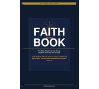Faith By The Book: The Bible's Blueprint for Faith, Finance, Health & Success