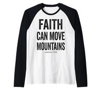 Faith Can Move Mountains Matthieu 17:20 Bible chrétienne Manche Raglan