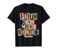 Faith Can Move Mountains Matthieu 17:20 Bible chrétienne T-Shirt