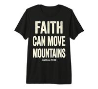 Faith Can Move Mountains Matthieu 17:20 Bible chrétienne T-Shirt Haut de Gamme