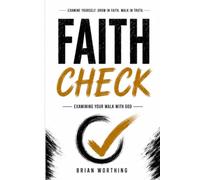 Faith Check: Examining Your Walk With God
