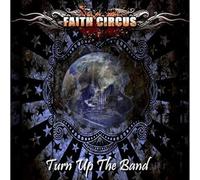 Faith Circus – Turn Up The Band – CD – Import (Cargo Records)
