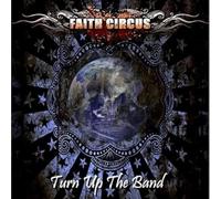 Faith Circus - Turn Up The Band [Import]