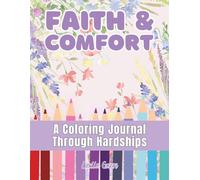 Faith & Comfort: A Coloring Book of Peaceful Phrases for Adults Experiencing Depression, Original Words of Encouragement with Scripture Verses Uplifting Your Spirit on Left Side Pages