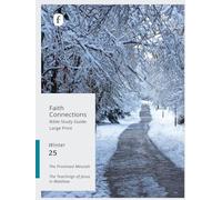 Faith Connections Adult Student Large Print Winter Dec/Jan/Feb 2025)