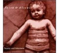 Faith & Disease - Beauty & Bitterness