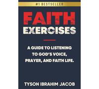 Faith Exercises: A Guide to Listening to God’s Voice, Prayer, and Faith Life