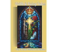 Faith & Fairy Tales: The Cross Woven In Story