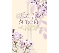 Faith Filled Sudoku: 60 Calming Christian Puzzles featuring Scripture and Bible Verses - One Puzzle Per Page - Manuka Florals Edition